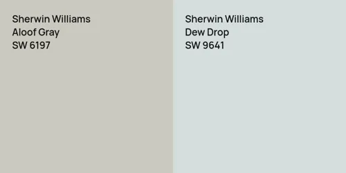 SW 6197 Aloof Gray vs SW 9641 Dew Drop