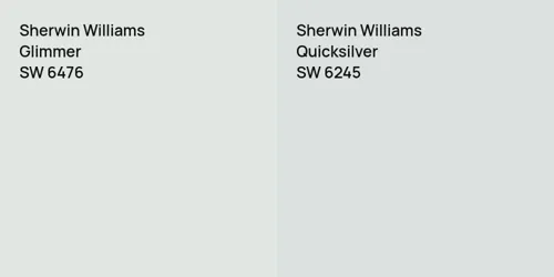 SW 6476 Glimmer vs SW 6245 Quicksilver