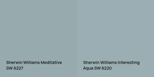 SW 6227 Meditative vs SW 6220 Interesting Aqua