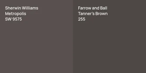 SW 9575 Metropolis vs 255 Tanner's Brown