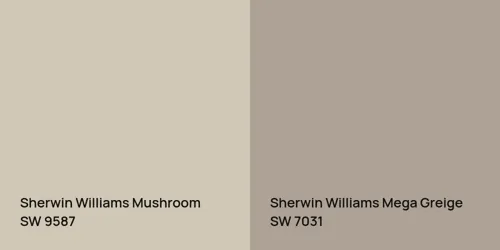 SW 9587 Mushroom vs SW 7031 Mega Greige