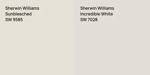 SW 9585 Sunbleached vs SW 7028 Incredible White