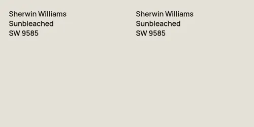 SW 9585 Sunbleached vs SW 9585 Sunbleached