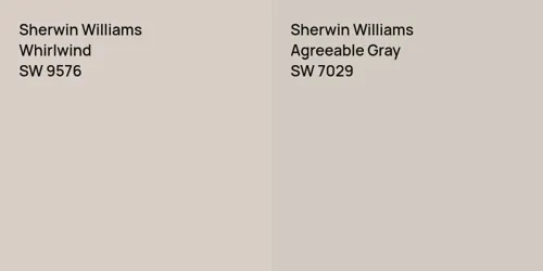 SW 9576 Whirlwind vs SW 7029 Agreeable Gray