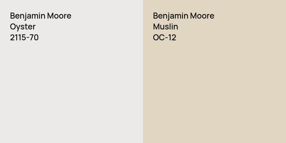 Benjamin Moore Oyster vs. Benjamin Moore Muslin