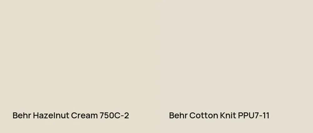 Behr Hazelnut Cream 750C-2 vs Behr Cotton Knit PPU7-11