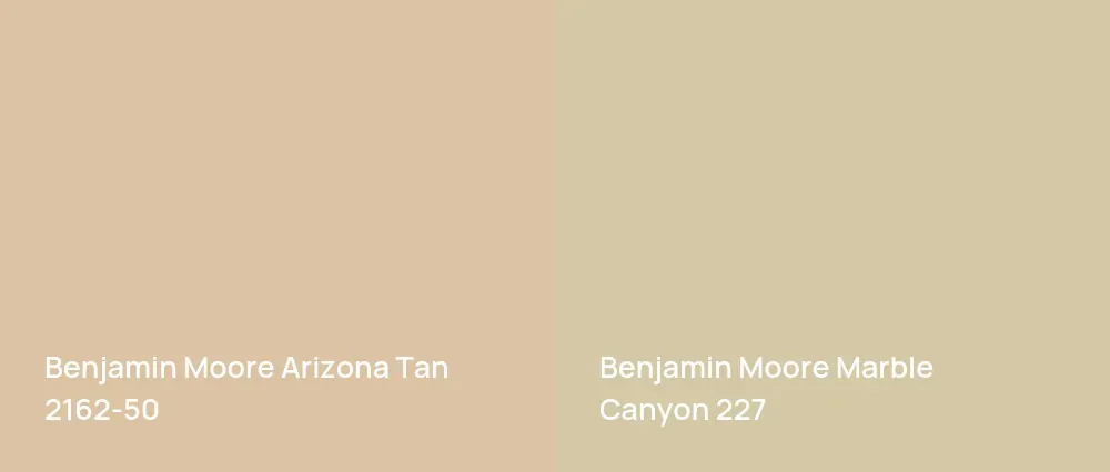 Benjamin Moore Arizona Tan 2162-50 vs Benjamin Moore Marble Canyon 227