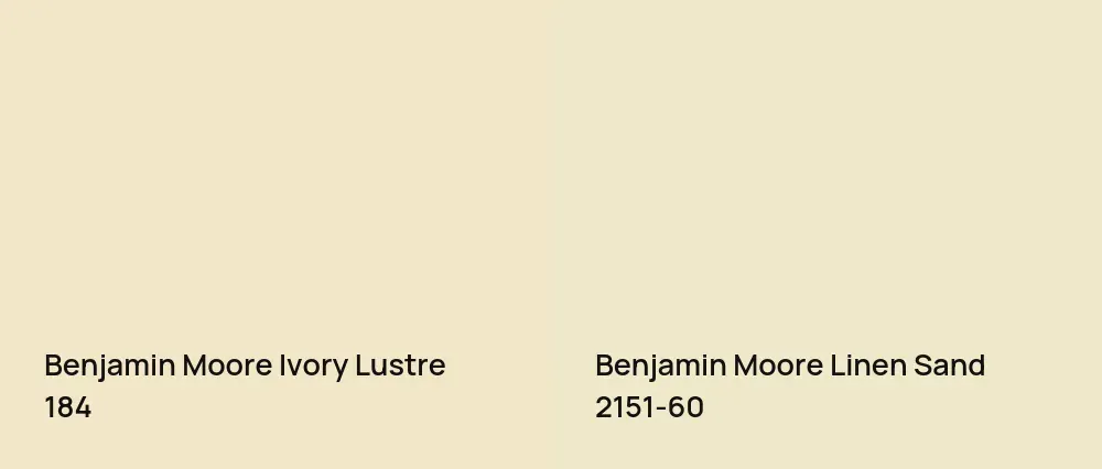 Benjamin Moore Ivory Lustre 184 vs Benjamin Moore Linen Sand 2151-60