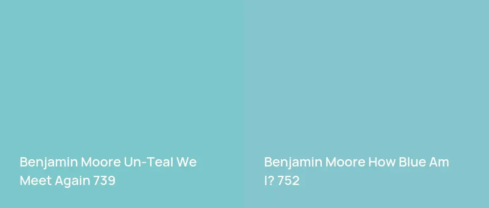 Benjamin Moore Un-Teal We Meet Again 739 vs Benjamin Moore How Blue Am I? 752