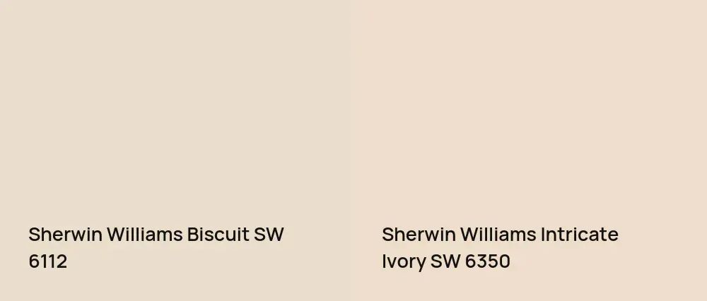 Sherwin Williams Biscuit SW 6112 vs Sherwin Williams Intricate Ivory SW 6350