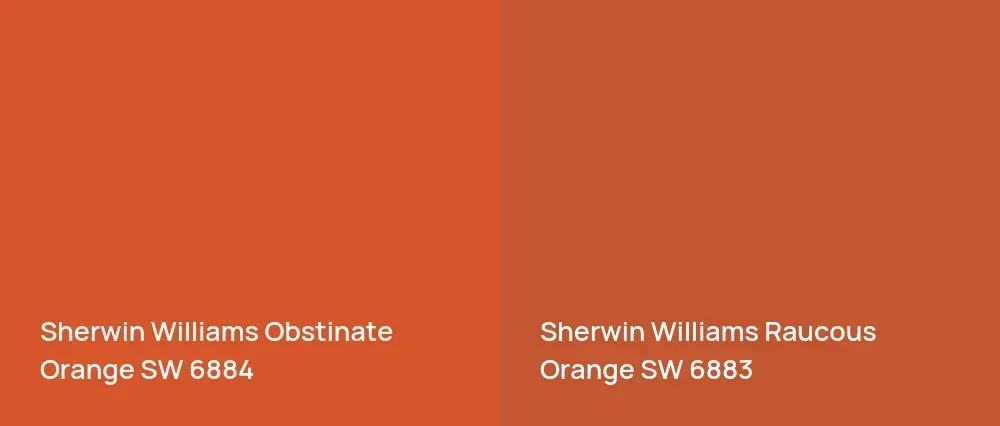 Sherwin Williams Obstinate Orange SW 6884 vs Sherwin Williams Raucous Orange SW 6883