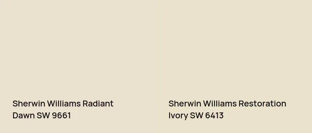 Sherwin Williams Radiant Dawn SW 9661 vs Sherwin Williams Restoration Ivory SW 6413