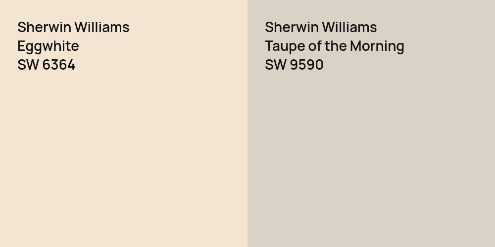 Sherwin Williams Eggwhite vs. Sherwin Williams Taupe of the Morning