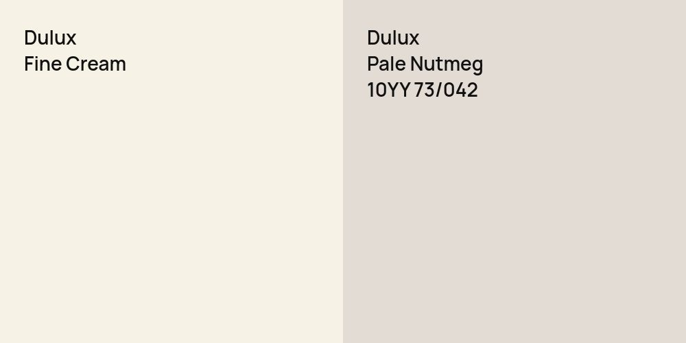 Dulux Fine Cream vs. Dulux Pale Nutmeg