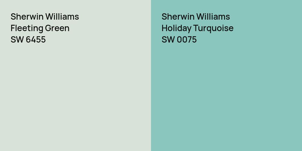 Sherwin Williams Fleeting Green vs. Sherwin Williams Holiday Turquoise